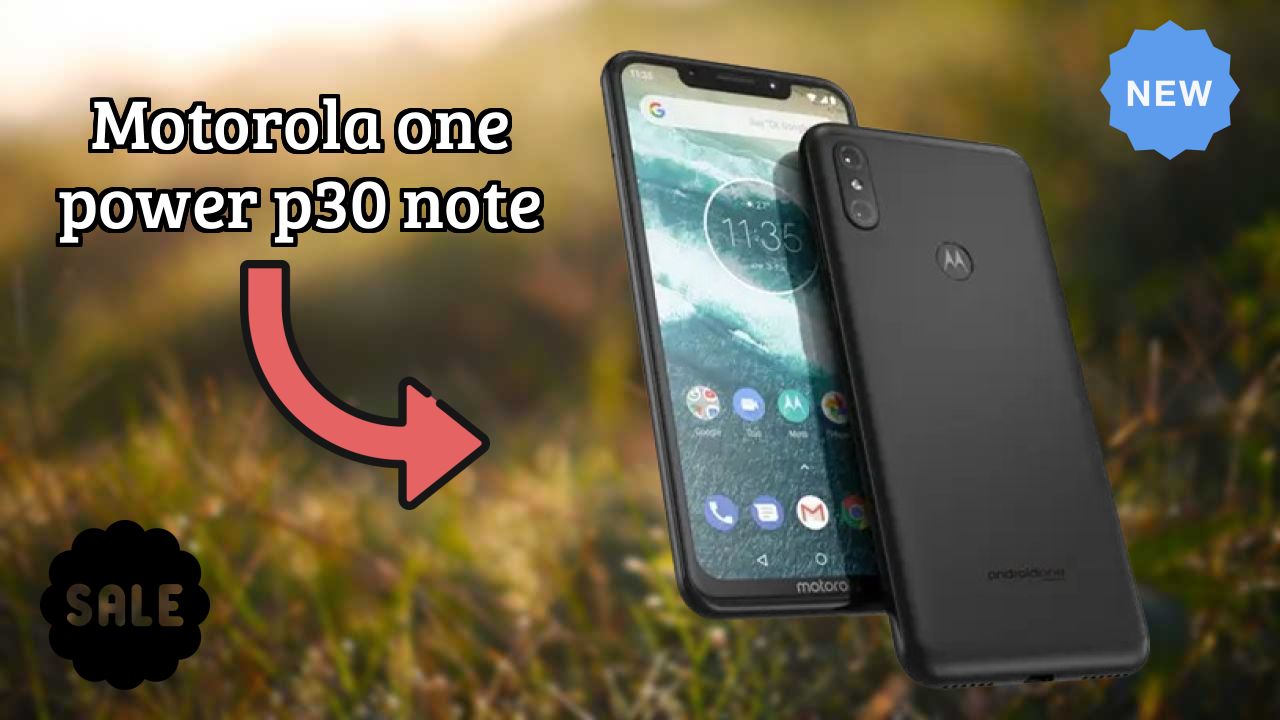 Motorola Fans: Motorola One Power (P30 Note) Now Available at Just ₹17,999