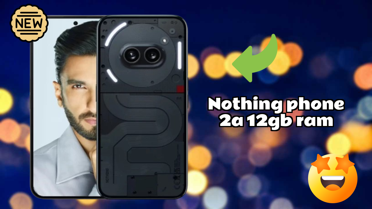 Nothing Phone 2a 12GB RAM Battery Life: 5000 MAh How Long Lasts