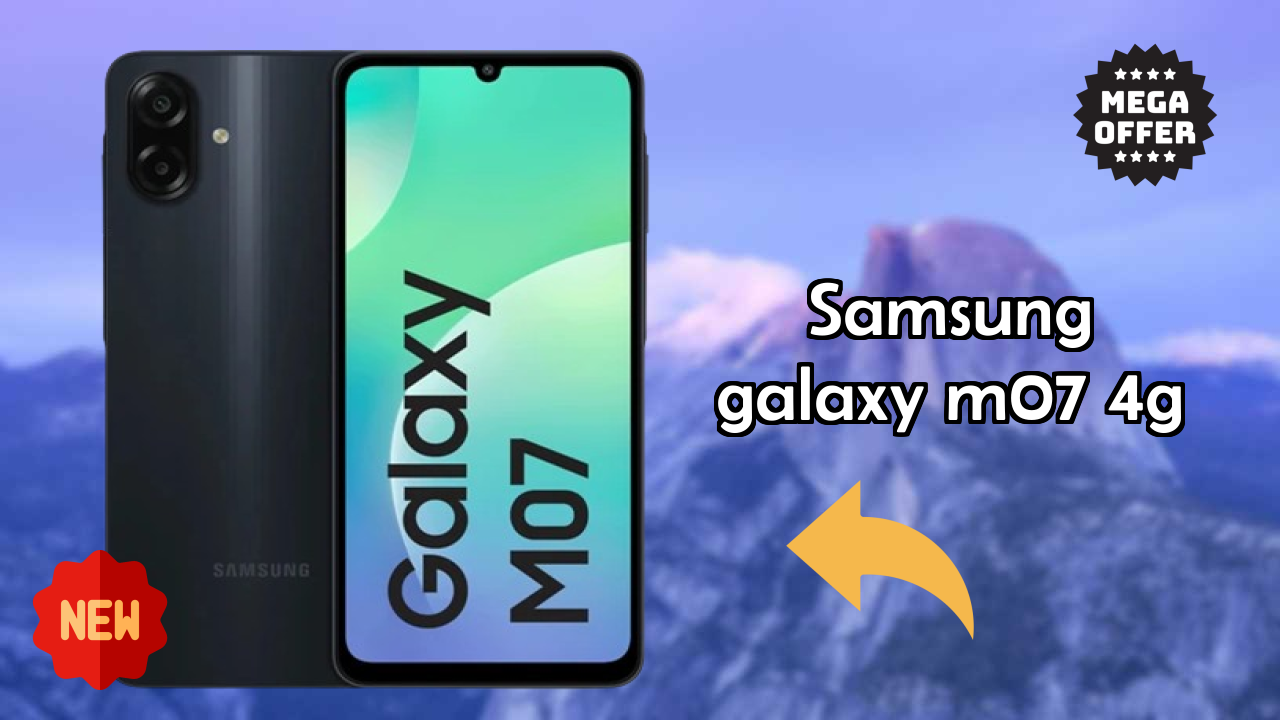 Samsung Galaxy M07 4G 2026: Detailed Feature And Review