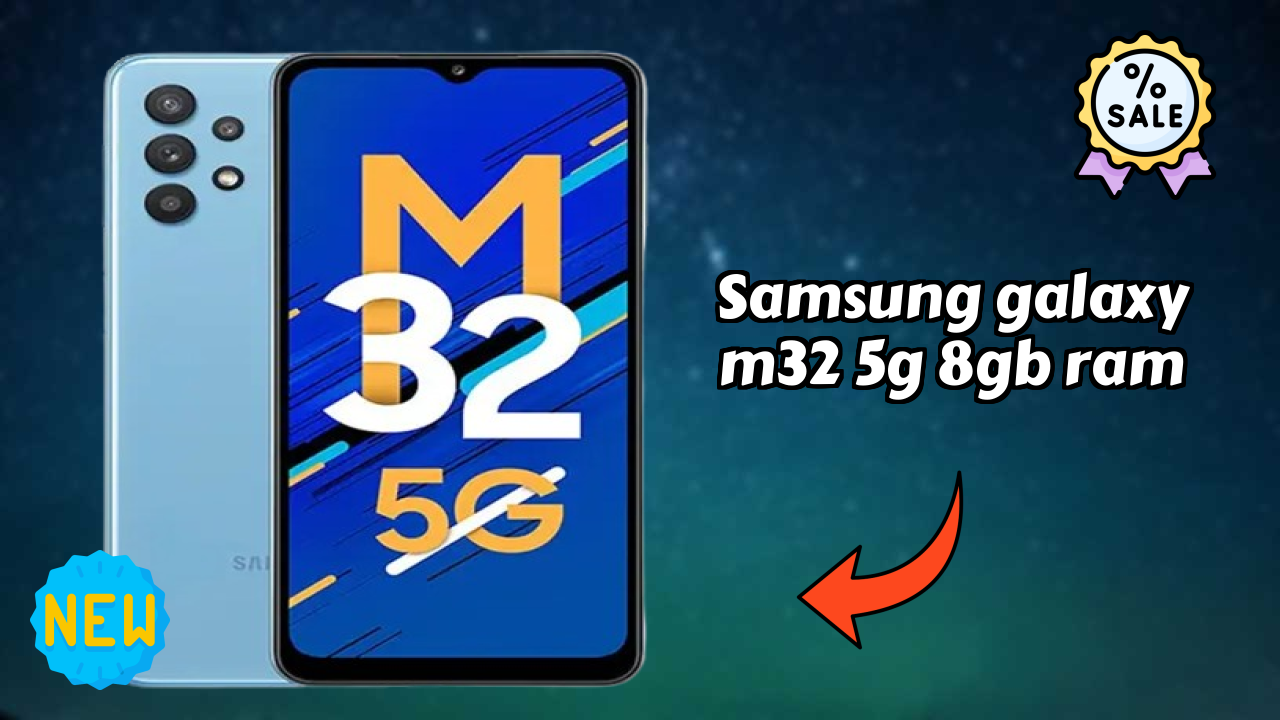 Samsung Galaxy M32 5G 8GB RAM New 2026: fetchers and Reveies with Amazing Brand