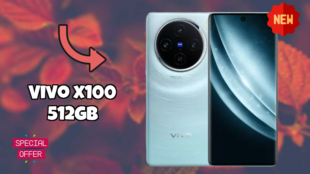 2026 Vivo X100 512GB: Best Smartphone in World for All Smartphone U