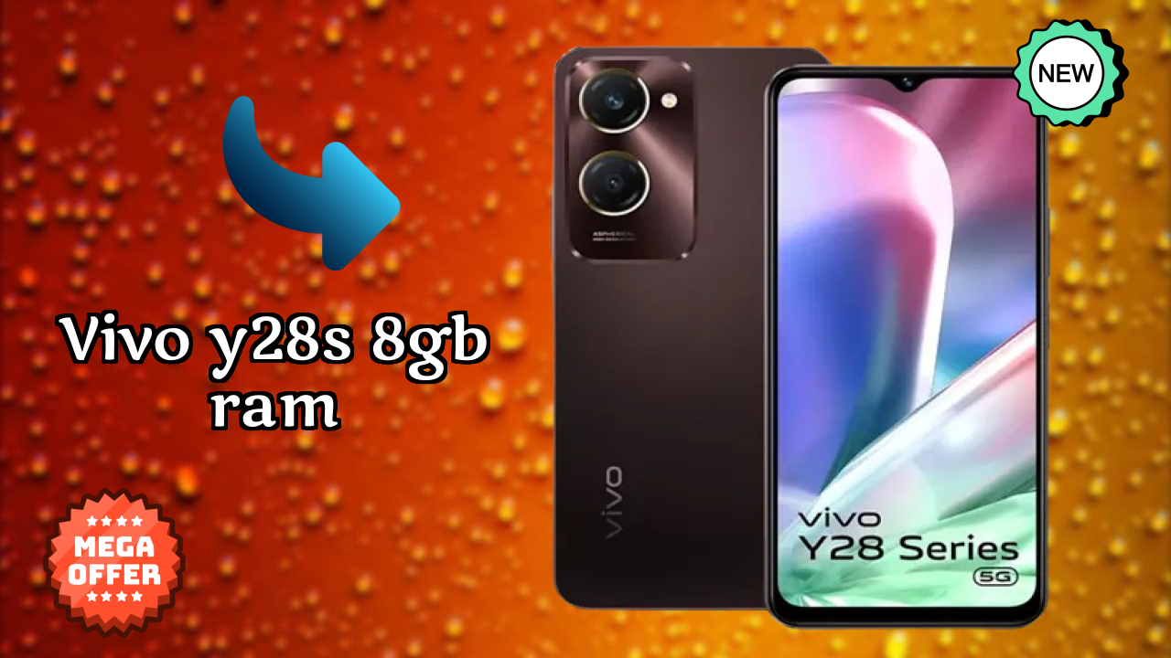 Vivo Y28s 8GB RAM 2026 Feature Battle – Top Choice?